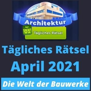 Tägliches Rätsel April 2021 Architektur Lösungen