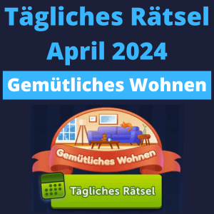 TĂ€gliches RĂ€tsel April 2024 GemĂŒtliches Wohnen