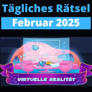 TÀgliches RÀtsel Februar 2025 Virtuelle RealitÀt
