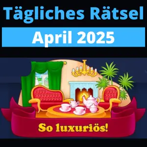 TÀgliches RÀtsel April 2025 So luxuriös!